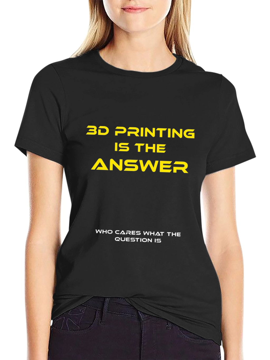 3D Printing is the Answer T-Shirt