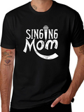 Singing Mom T-Shirt - Music Lover Tee