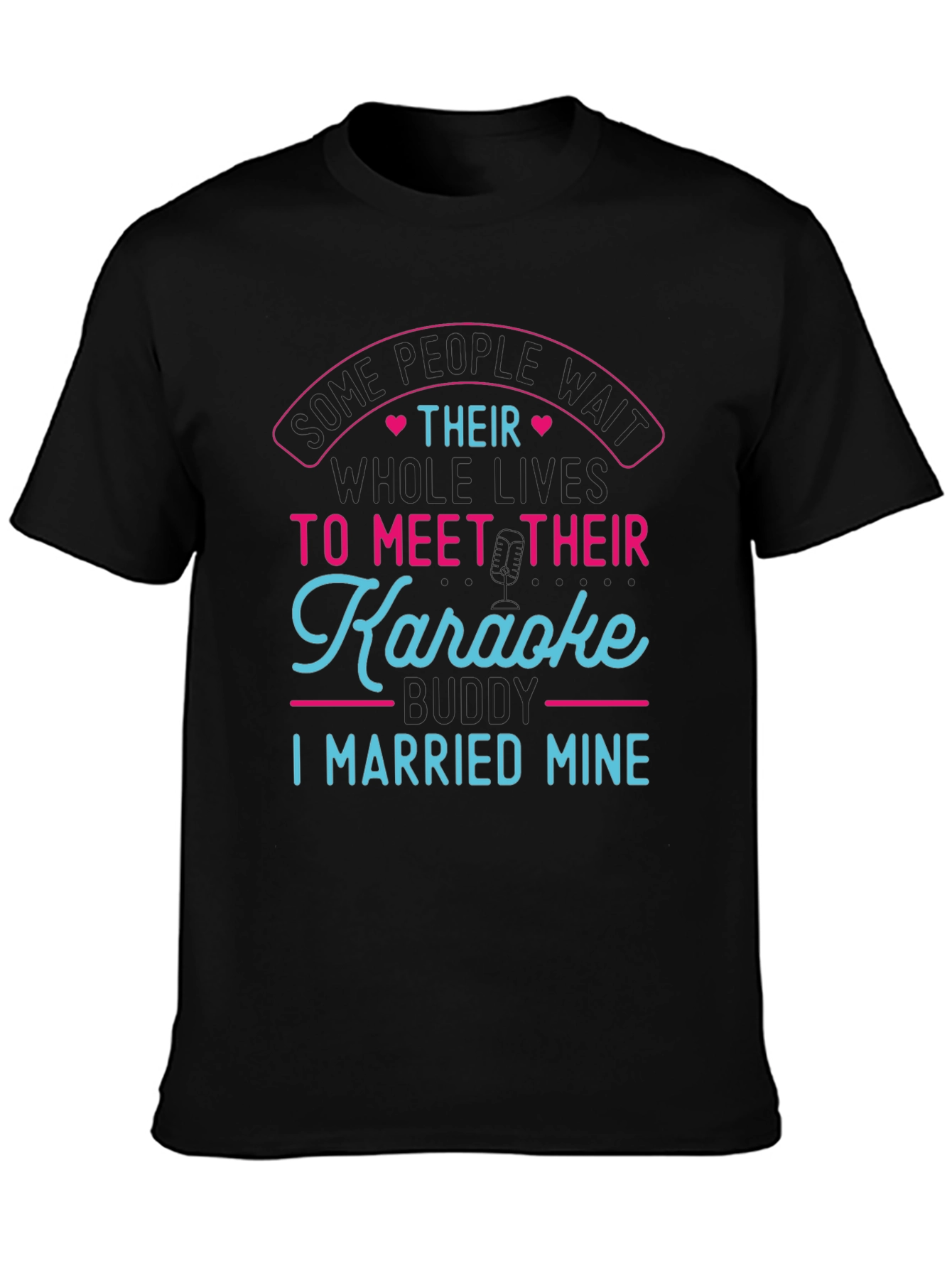 Karaoke Buddy T-Shirt - I Married Mine!