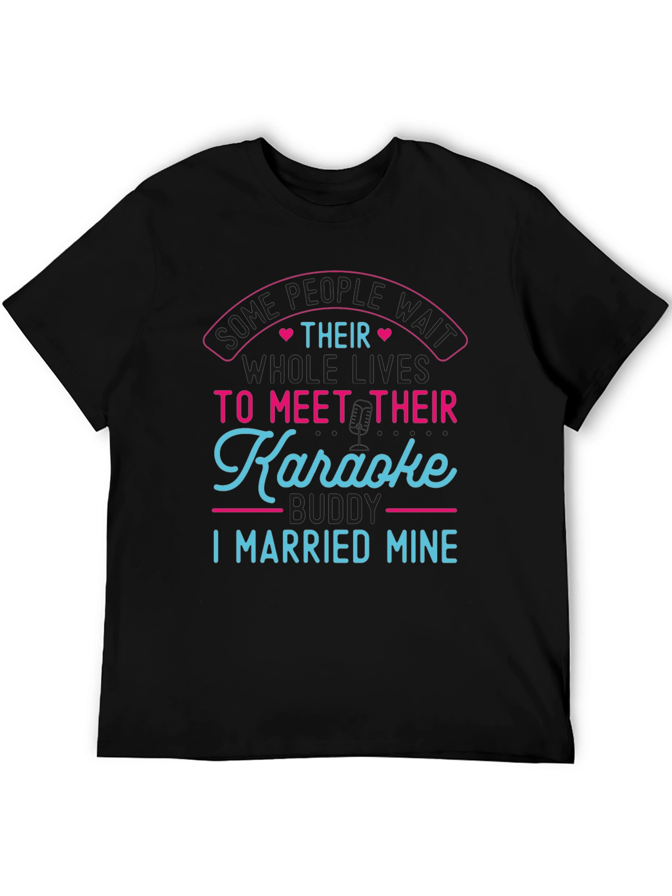 Karaoke Buddy T-Shirt - I Married Mine!