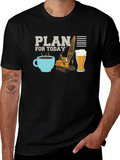 Plan for Today T-Shirt