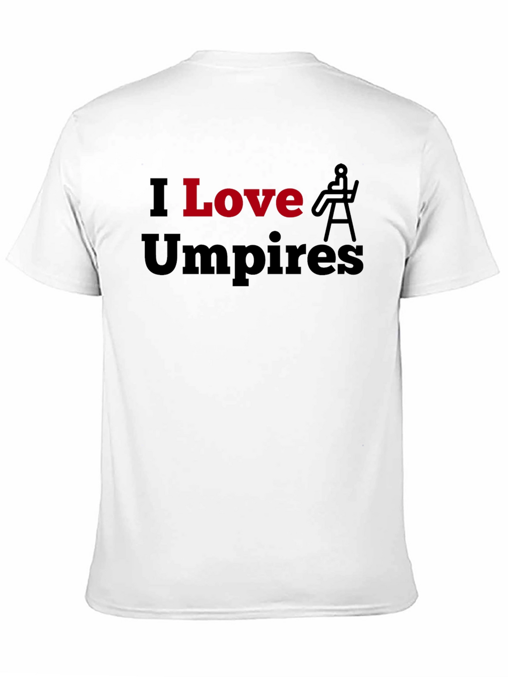 I Love Umpires Graphic T-Shirt