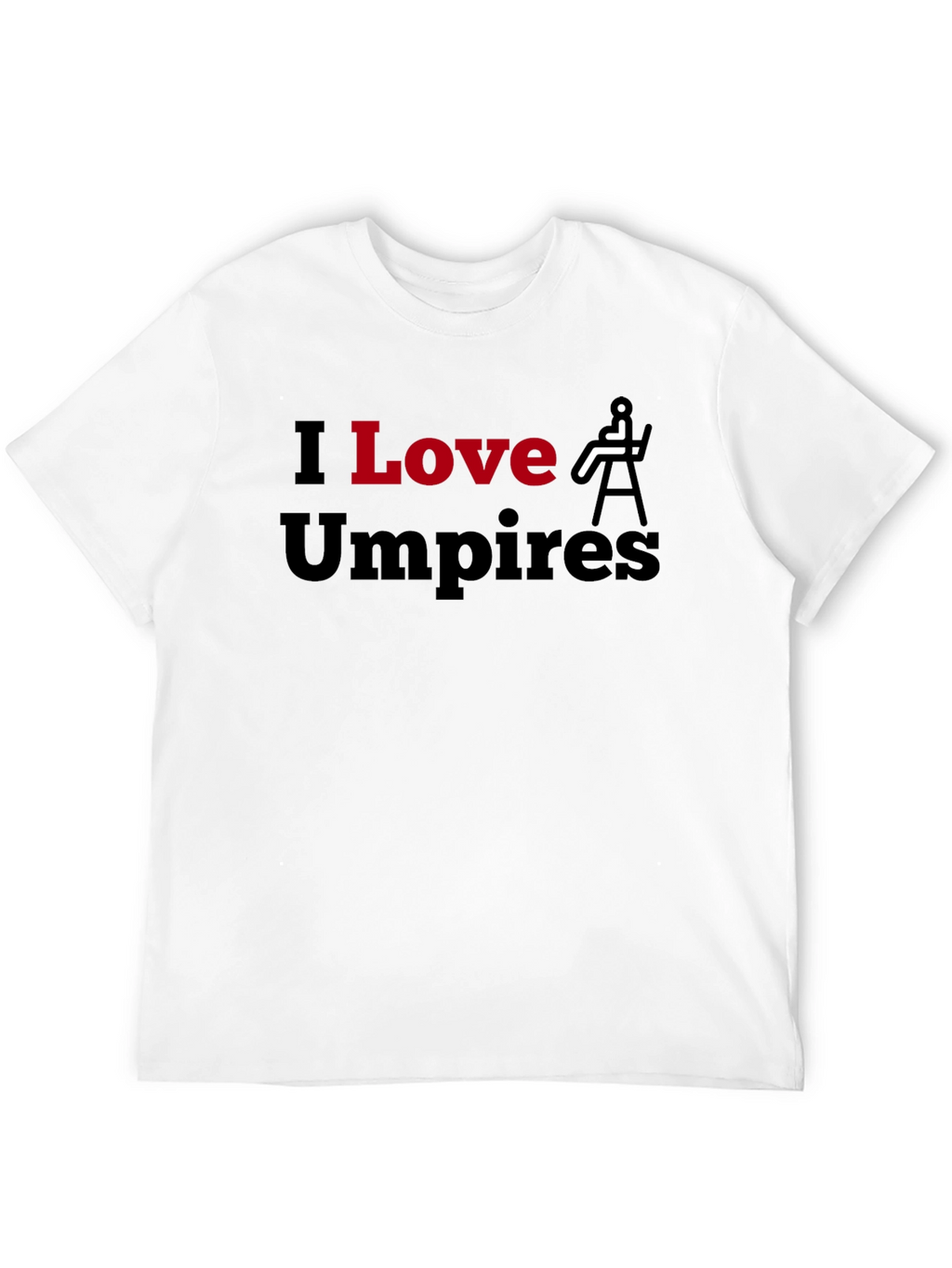 I Love Umpires Graphic T-Shirt