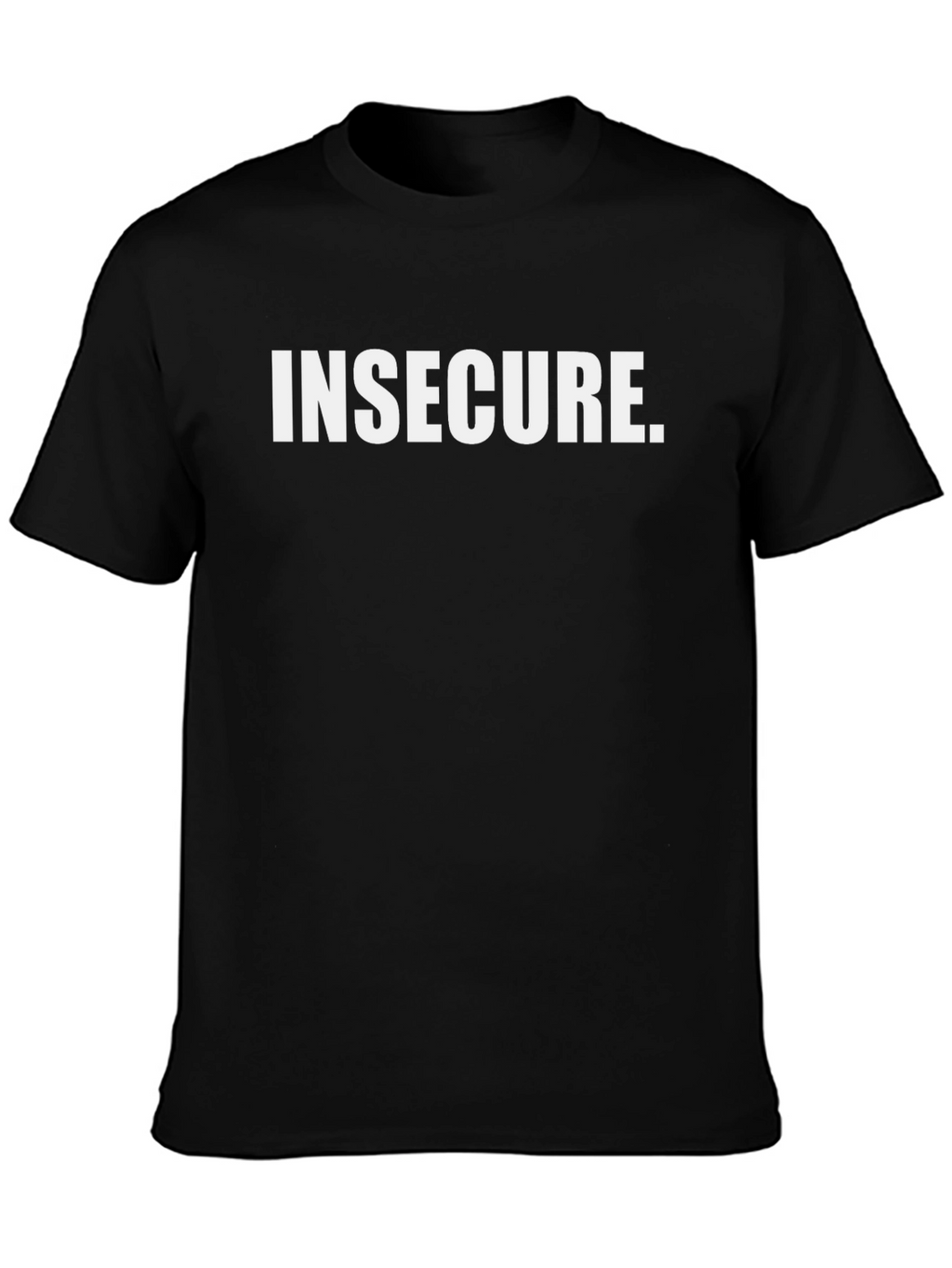 Insecure Slogan T-Shirt