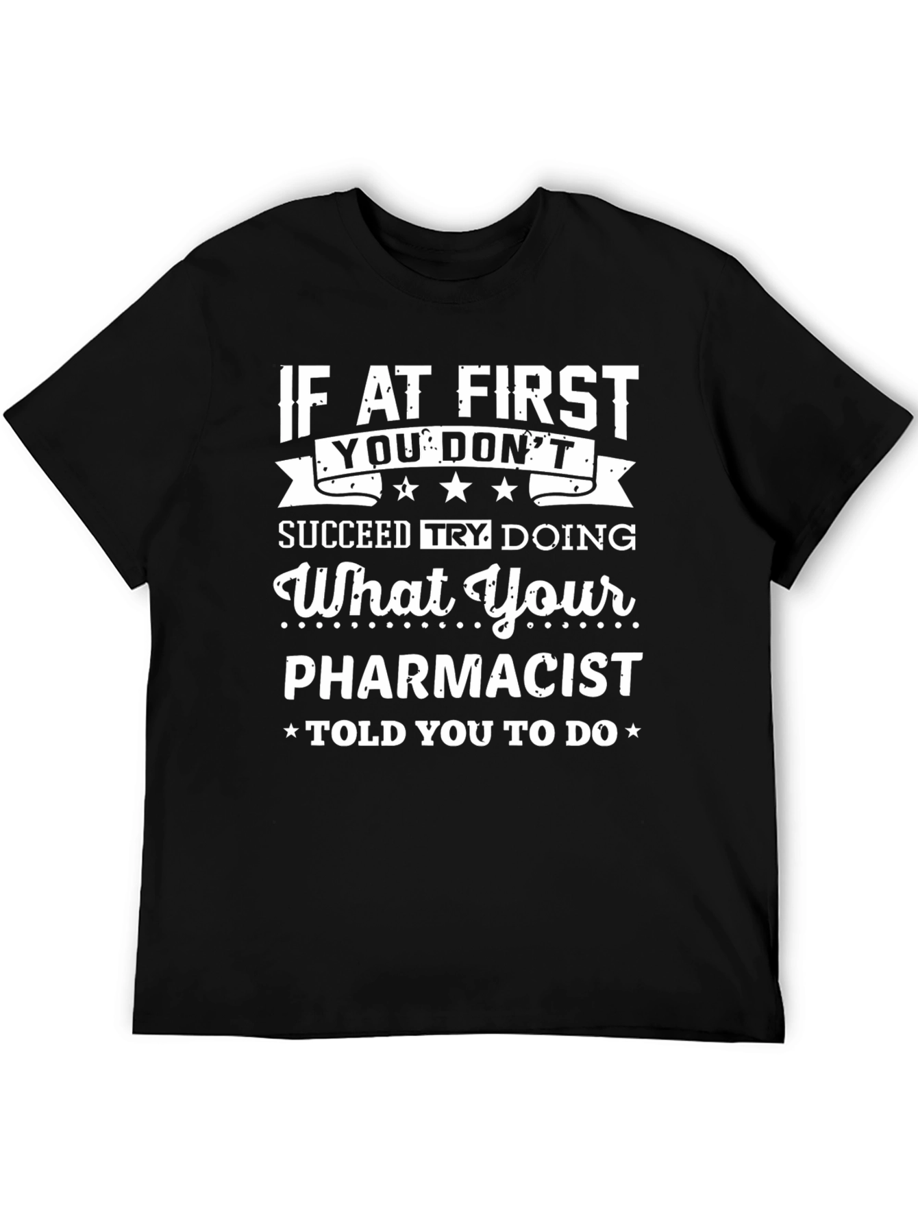 Pharmacist Humor Graphic T-Shirt