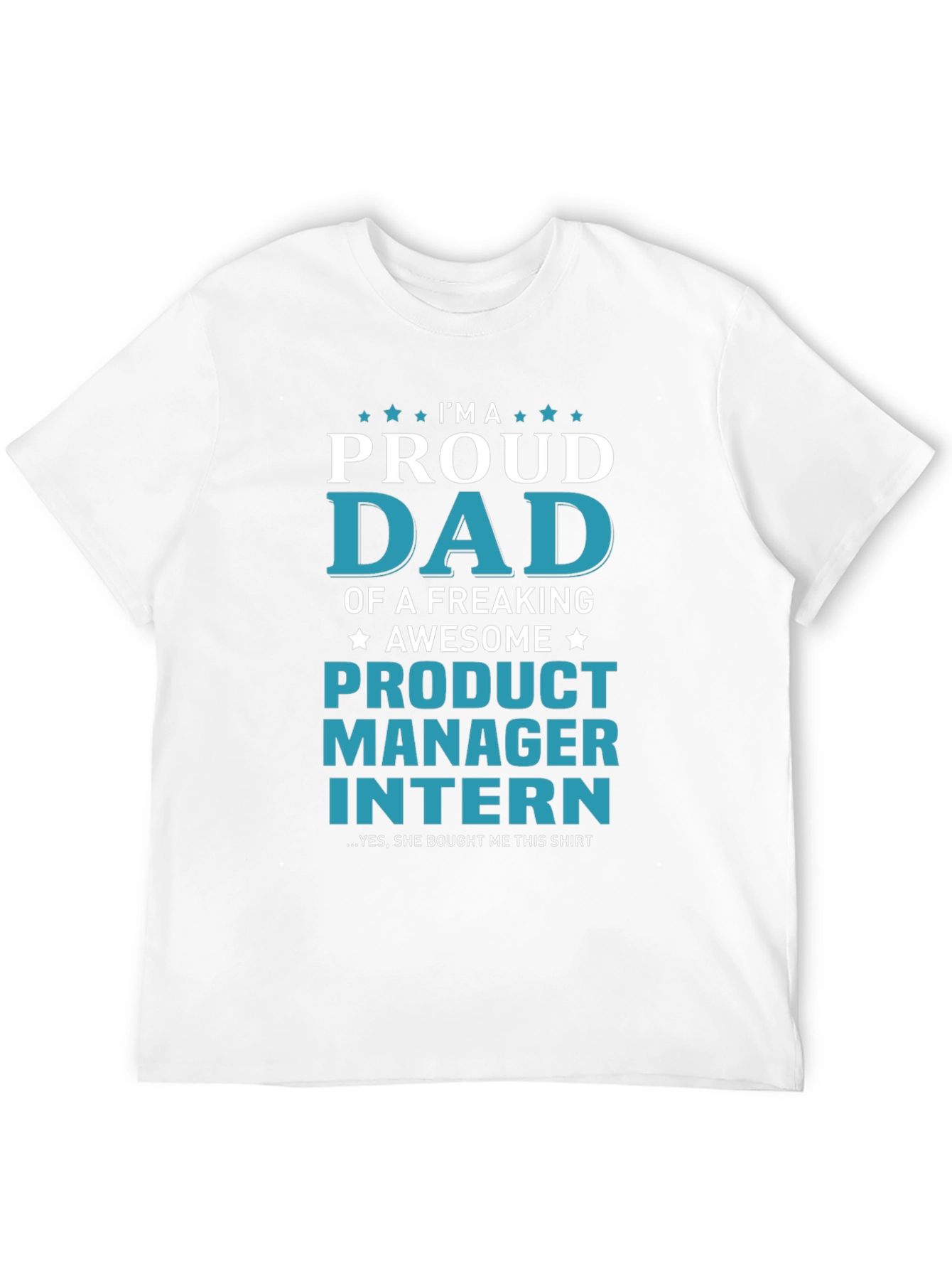 Proud Dad of a Product Manager Intern T-Shirt