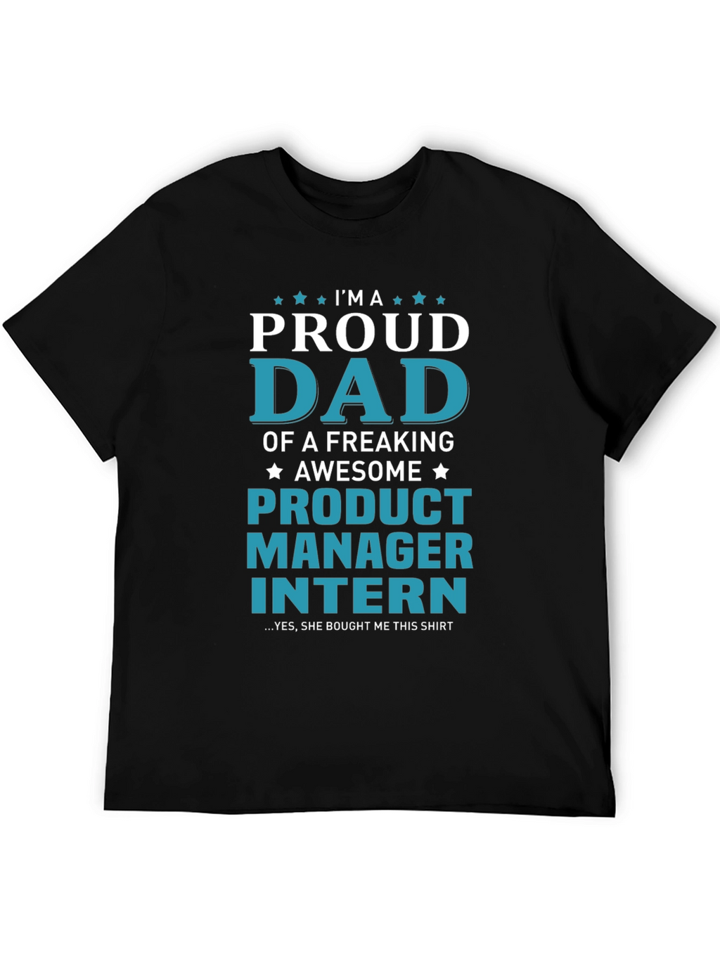 Proud Dad of a Product Manager Intern T-Shirt
