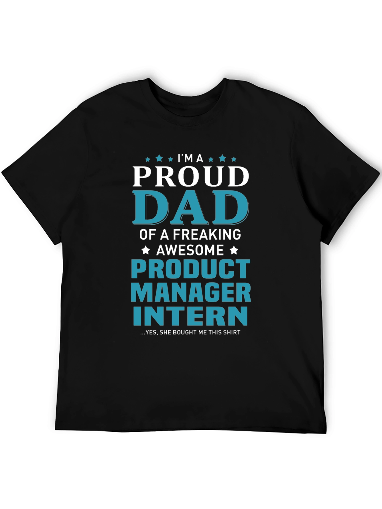 Proud Dad of a Product Manager Intern T-Shirt