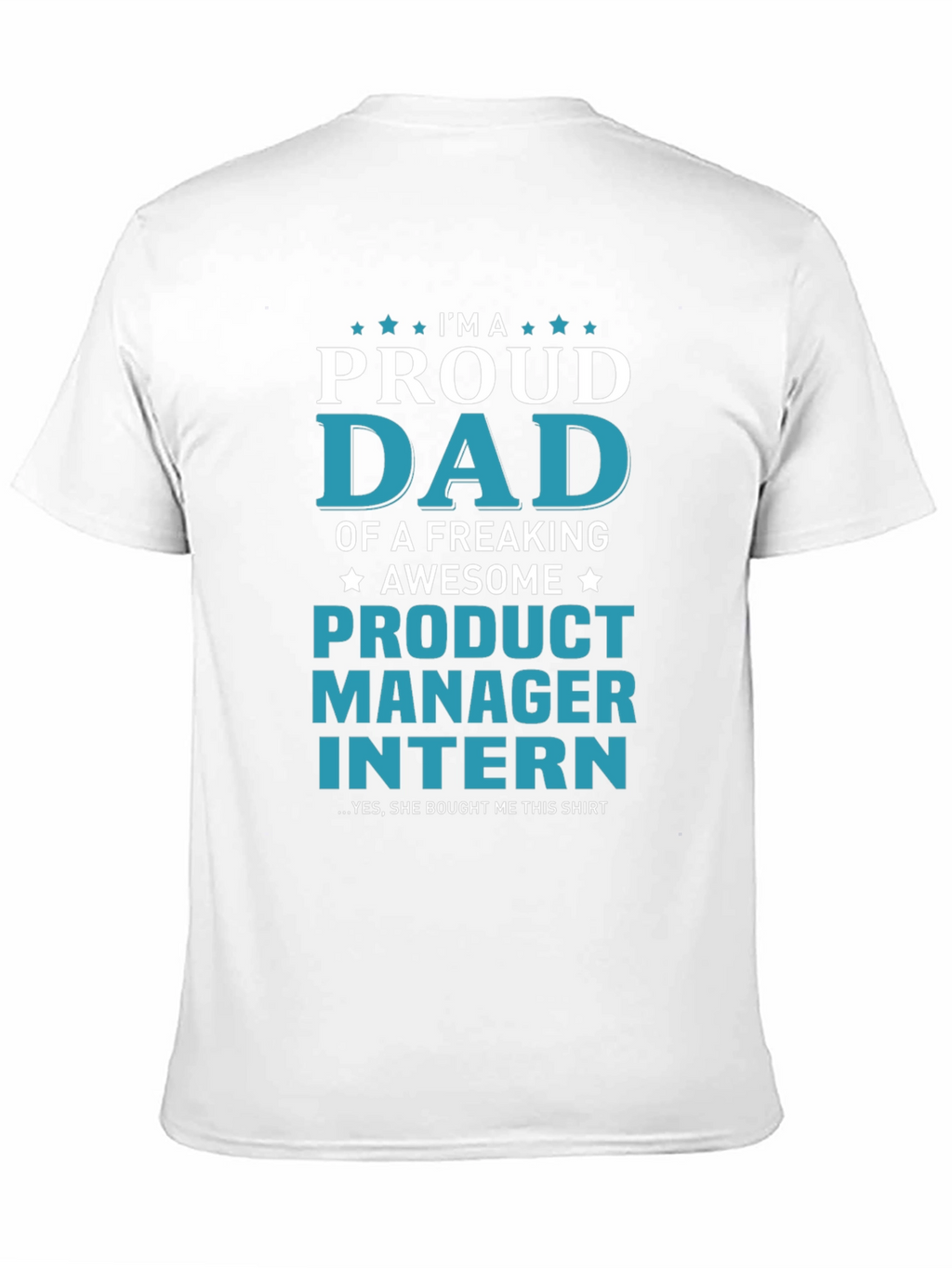 Proud Dad of a Product Manager Intern T-Shirt