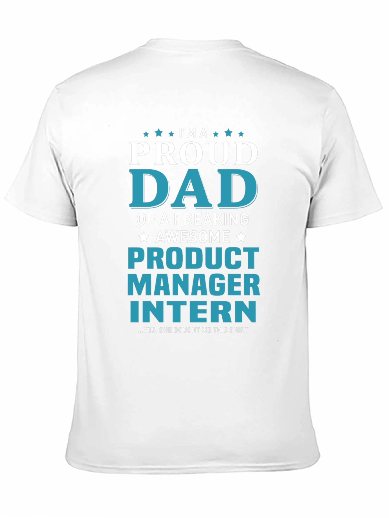Proud Dad of a Product Manager Intern T-Shirt