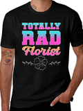 Totally Rad Florist Graphic T-Shirt