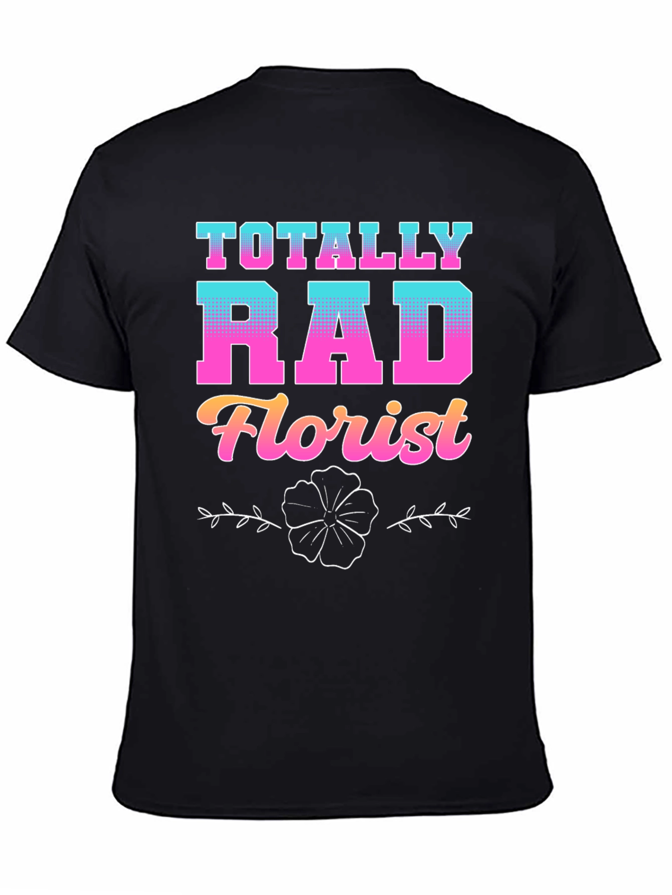 Totally Rad Florist Graphic T-Shirt