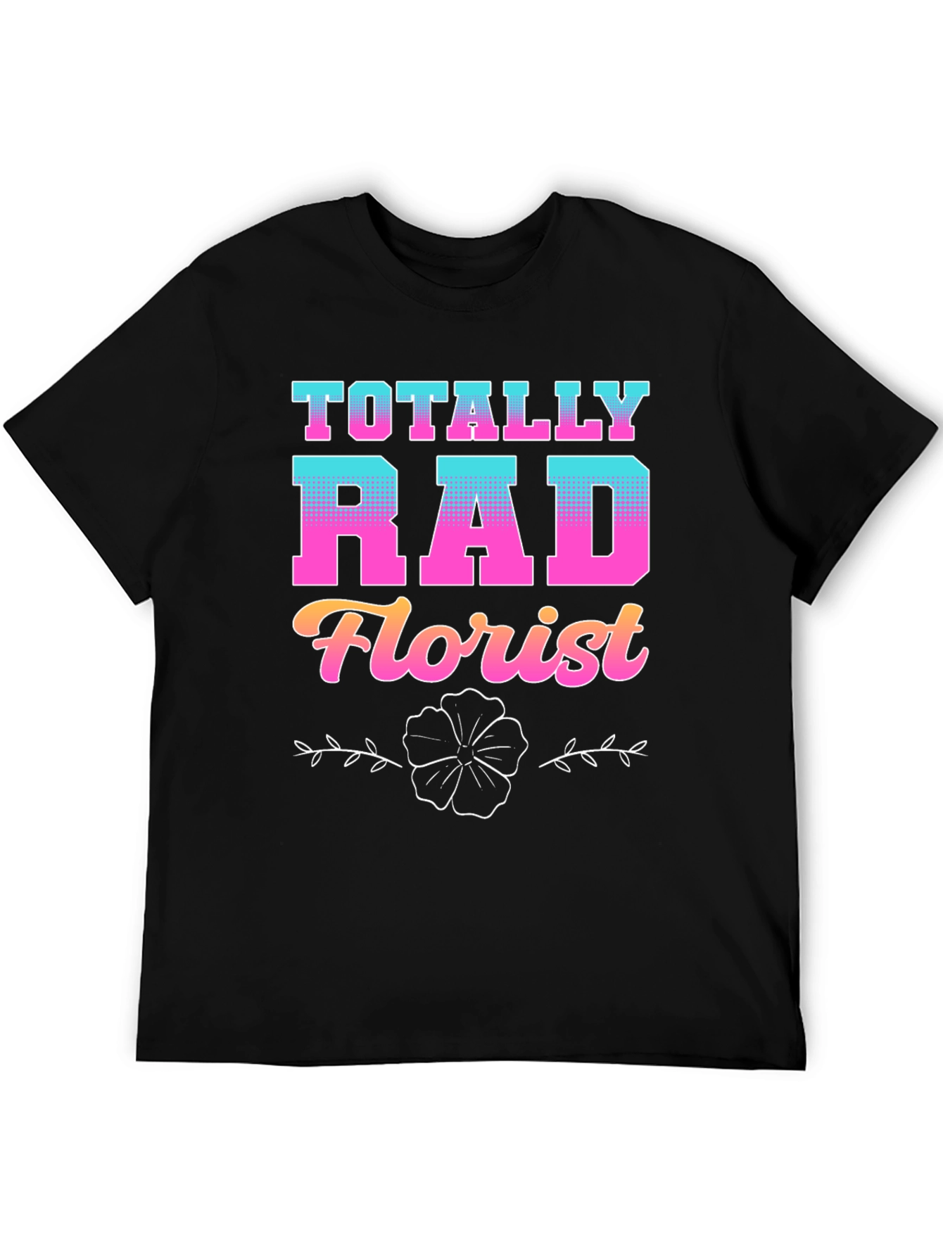 Totally Rad Florist Graphic T-Shirt