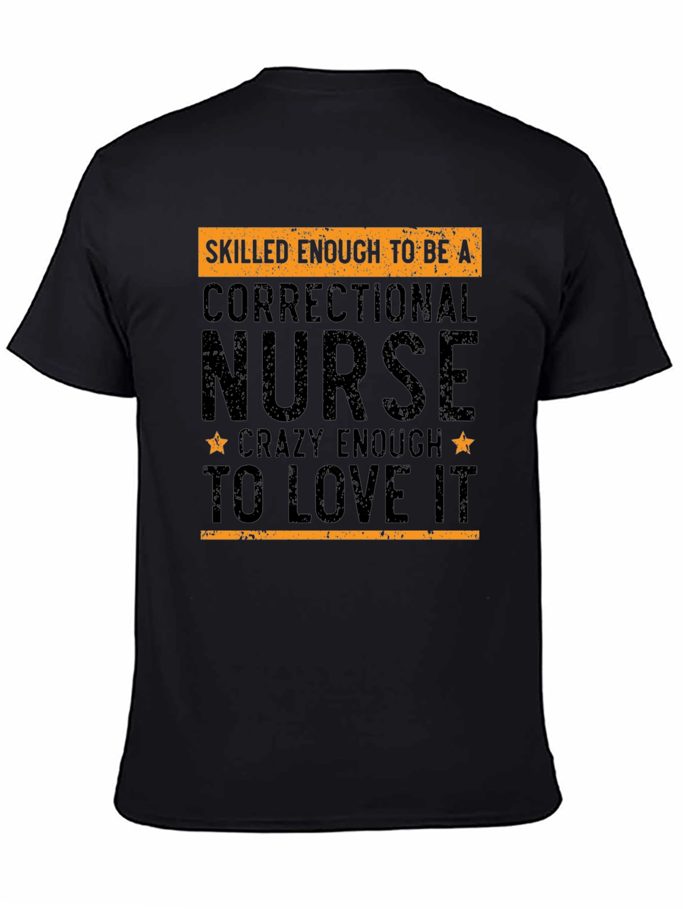 Correctional Nurse T-Shirt: Skilled Enough Crazy Enough