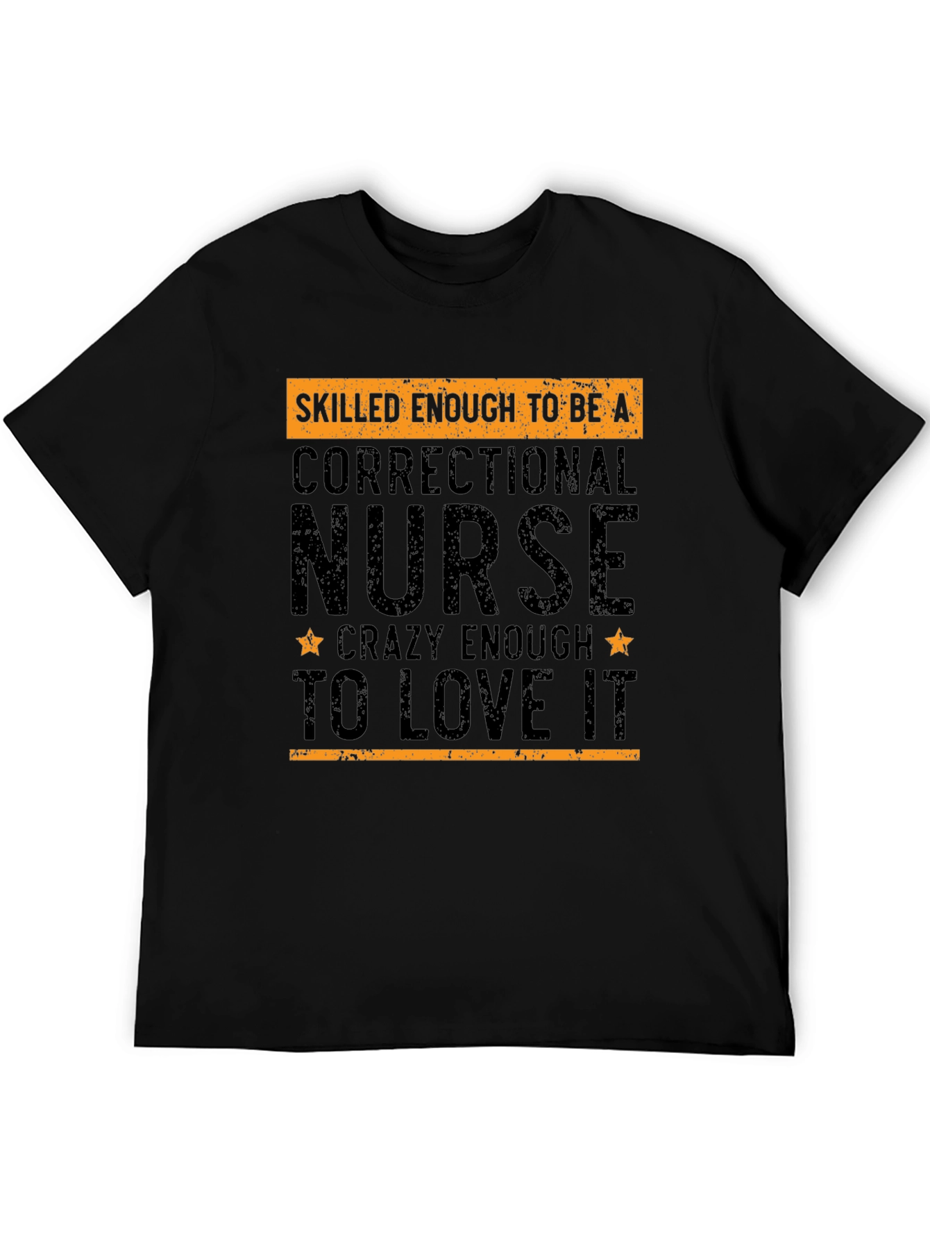 Correctional Nurse T-Shirt: Skilled Enough Crazy Enough