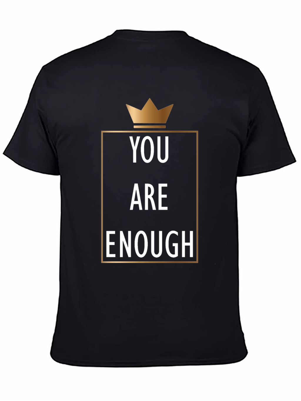 You Are Enough Graphic Tee - Motivational Crown Design