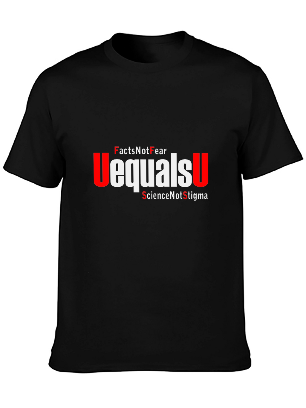 Facts Not Fear Equals U T-Shirt