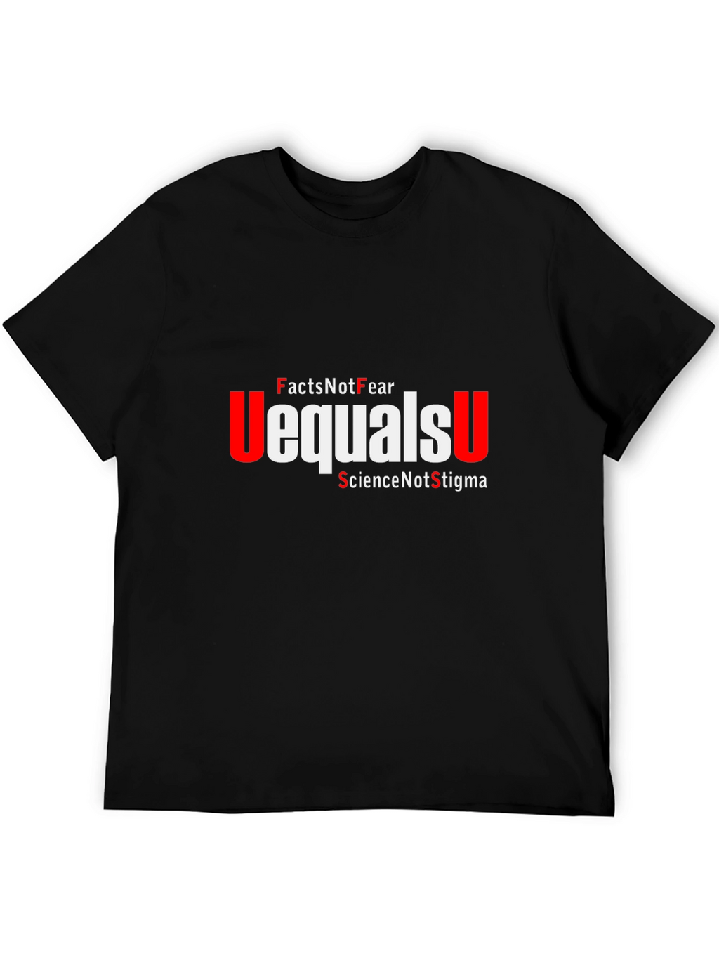 Facts Not Fear Equals U T-Shirt