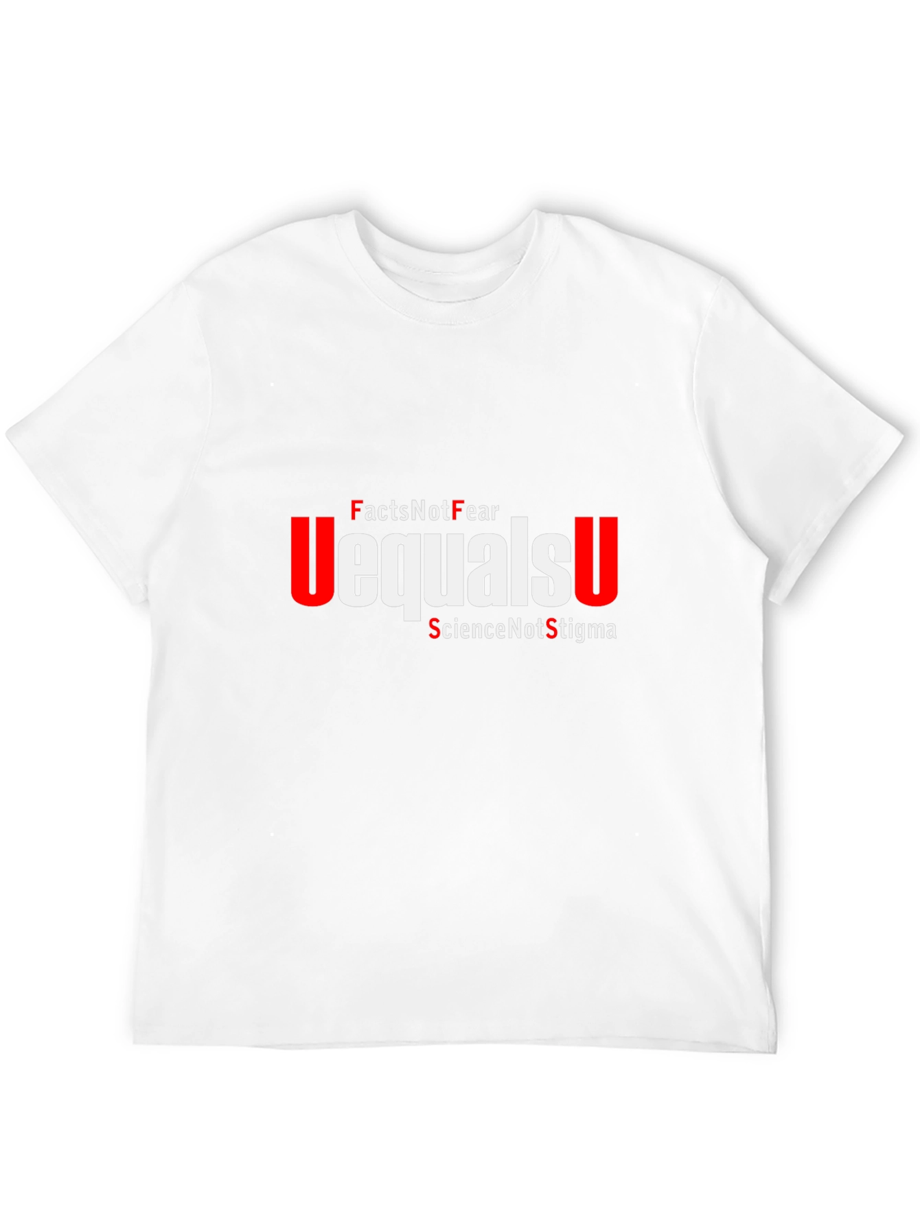 Facts Not Fear Equals U T-Shirt