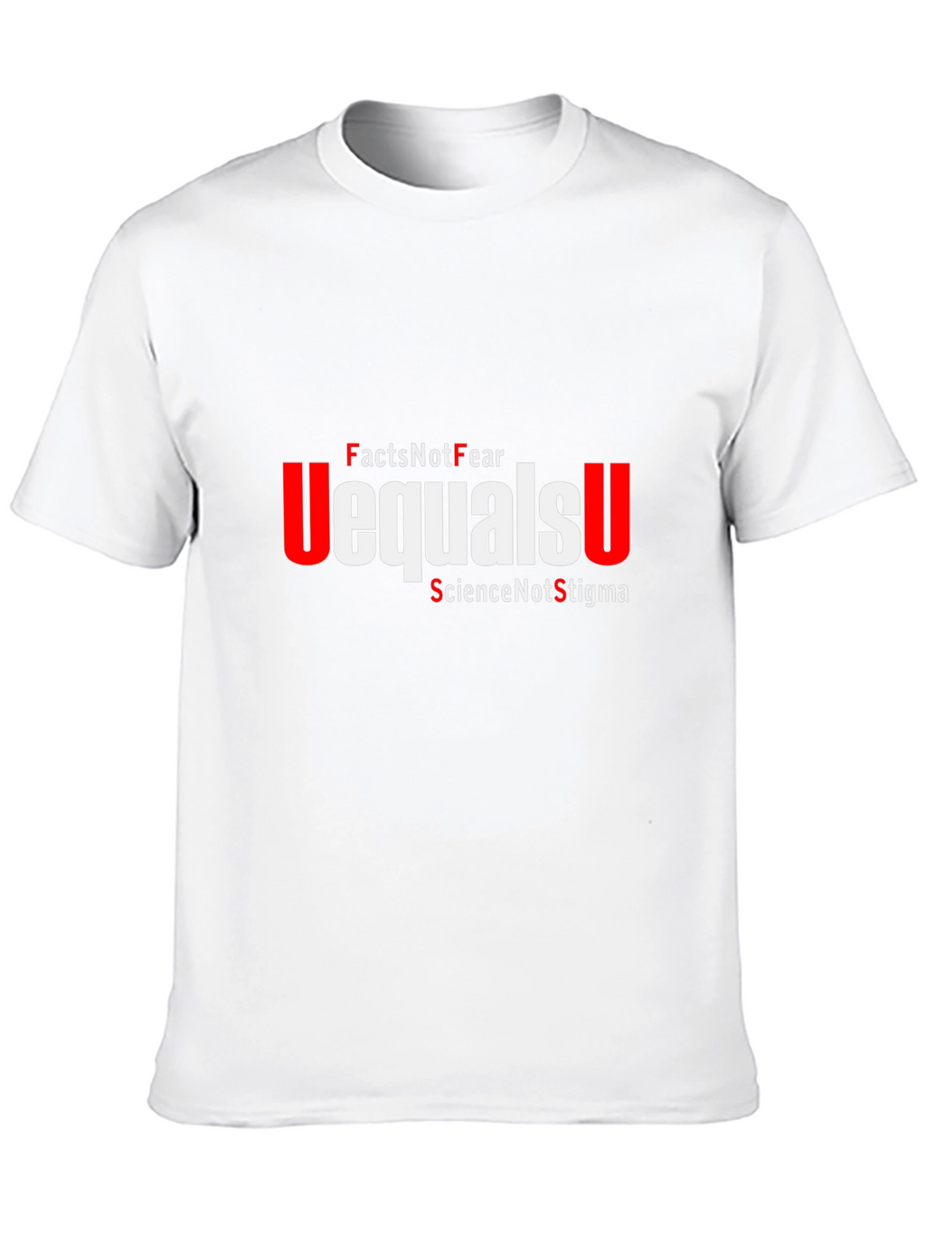 Facts Not Fear Equals U T-Shirt