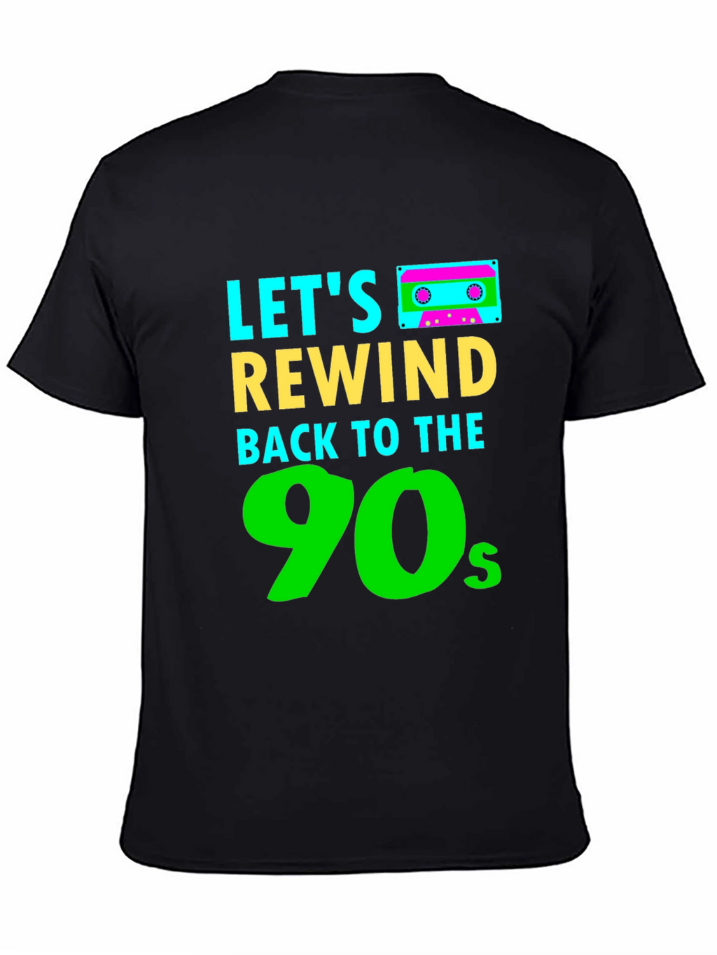 Lets Rewind Back to the 90s Black T-Shirt