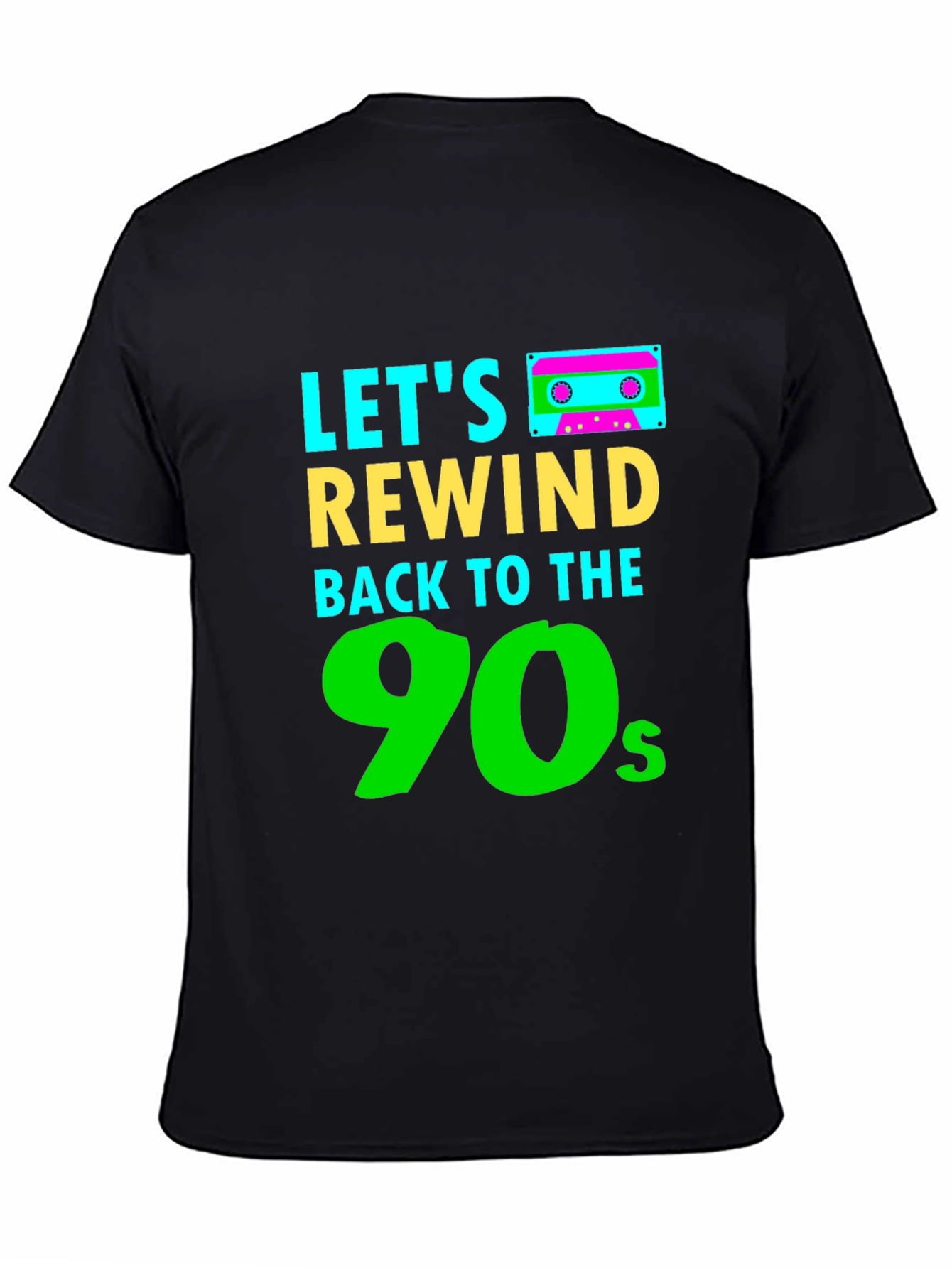 Lets Rewind Back to the 90s Black T-Shirt