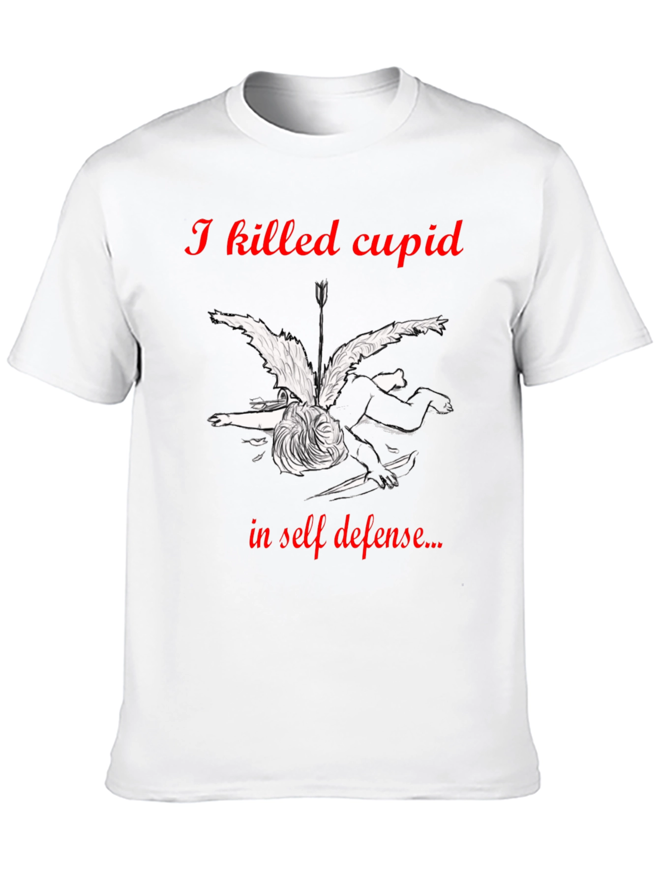 I Killed Cupid in Self-Defense Graphic T-Shirt