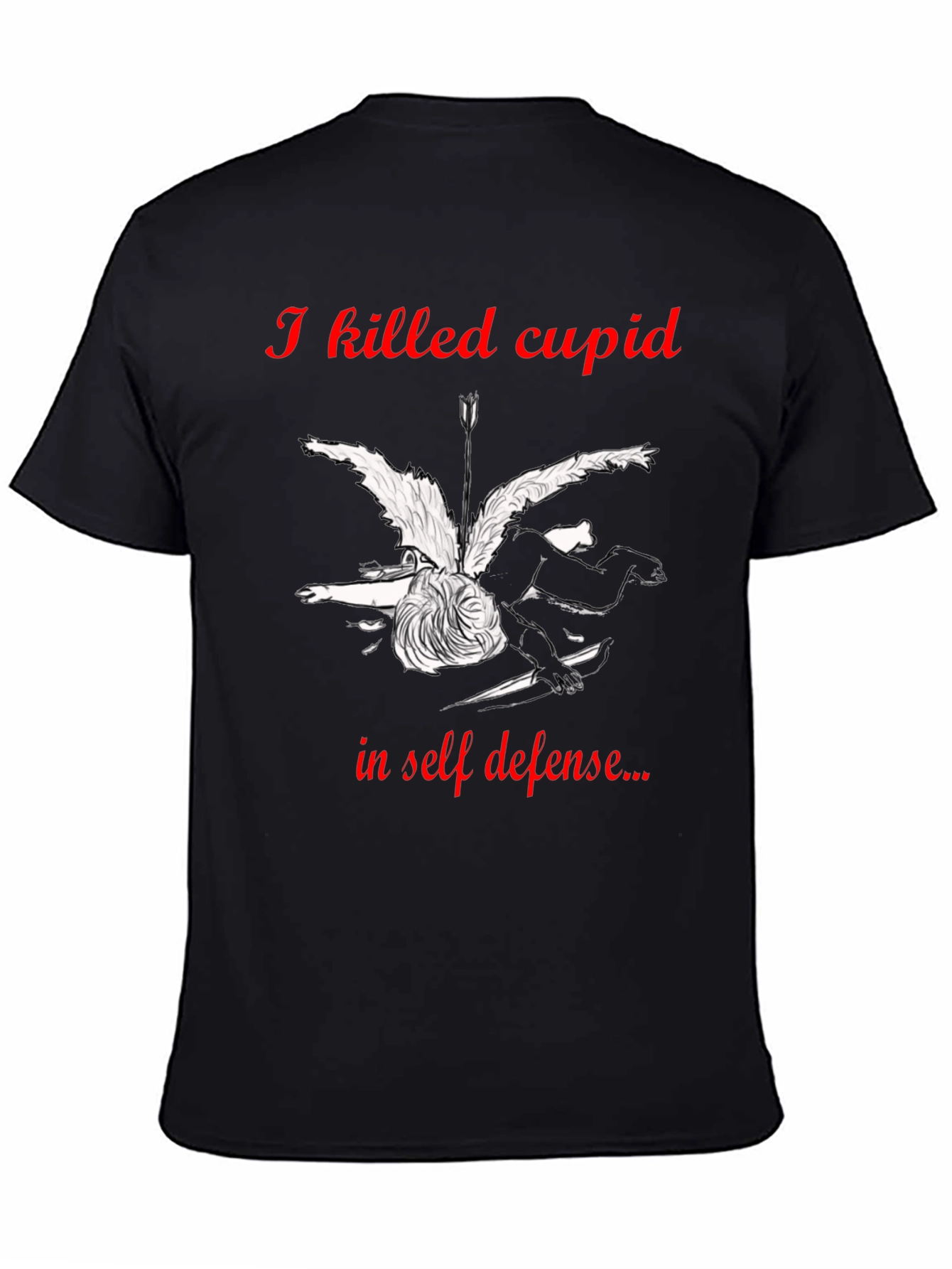 I Killed Cupid in Self-Defense Graphic T-Shirt