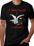 I Killed Cupid in Self-Defense Graphic T-Shirt
