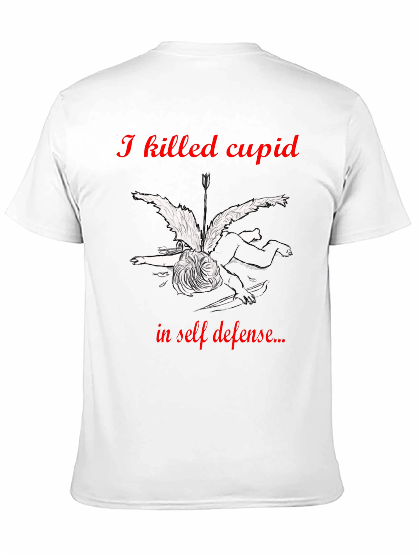 I Killed Cupid in Self-Defense Graphic T-Shirt
