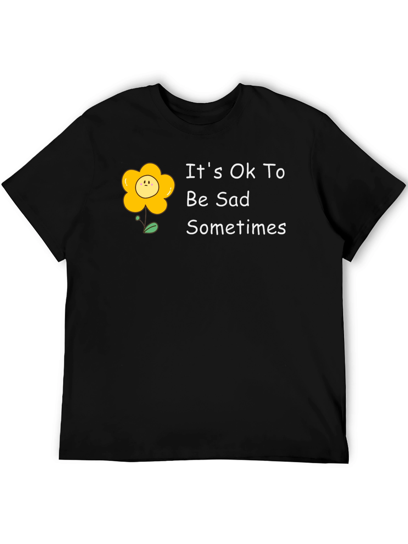Its Ok To Be Sad Sometimes T-Shirt