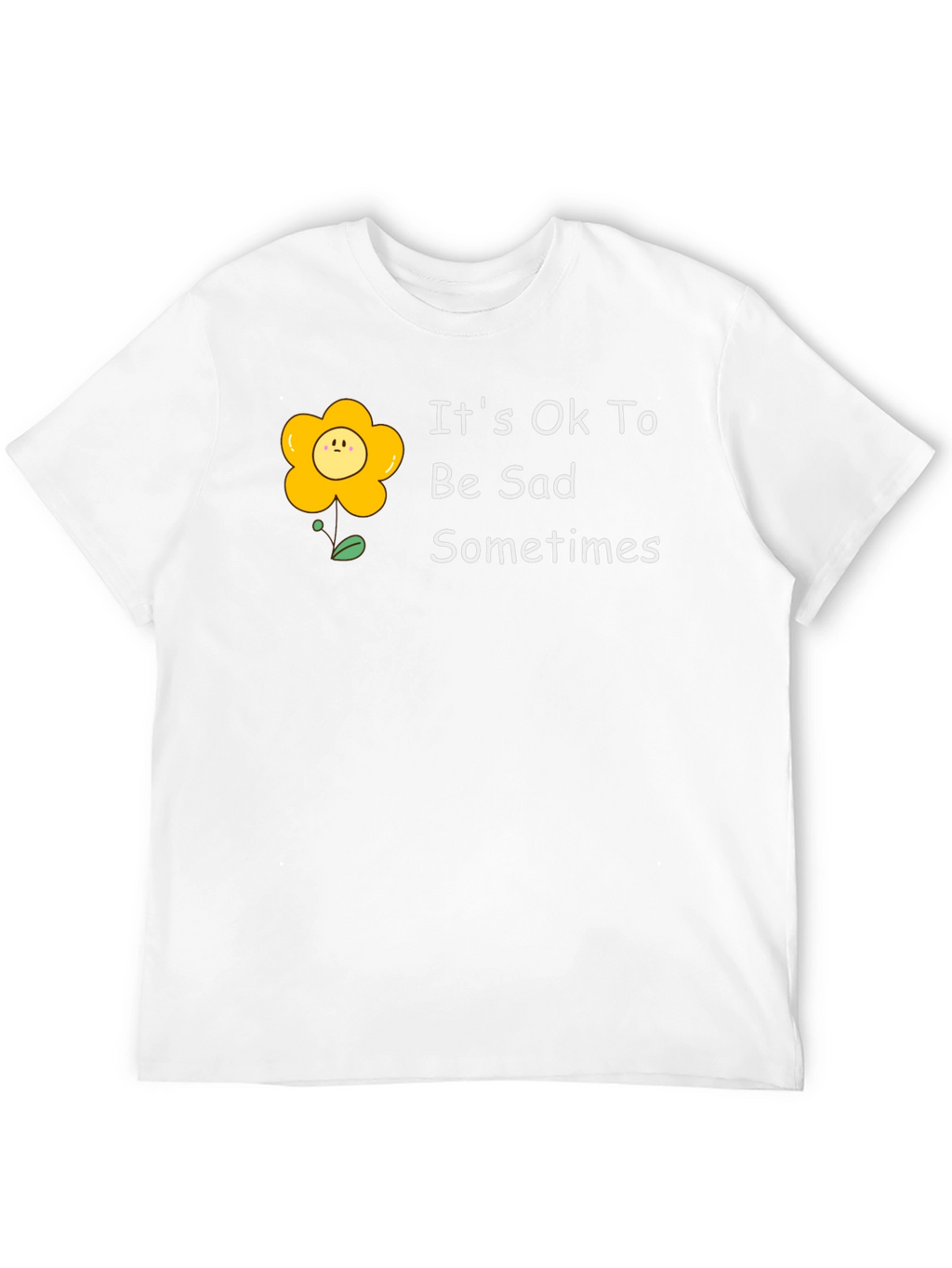 Its Ok To Be Sad Sometimes T-Shirt