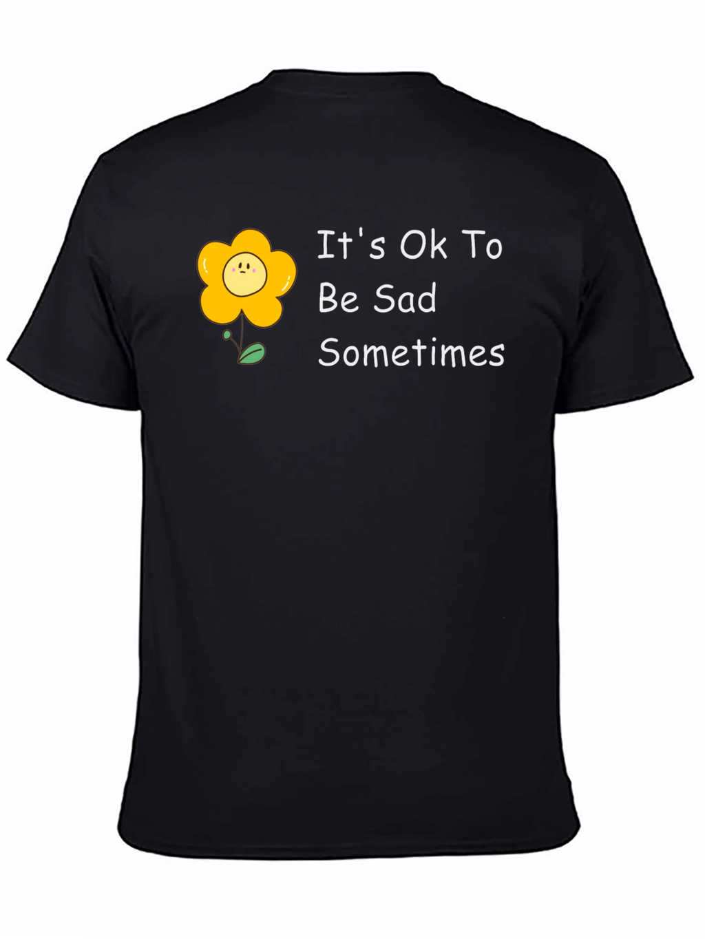 Its Ok To Be Sad Sometimes T-Shirt