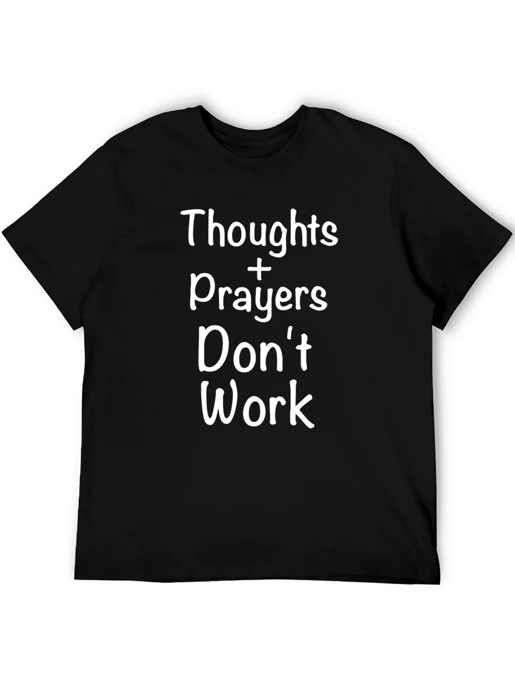 Thoughts Prayers Dont Work Slogan T-Shirt