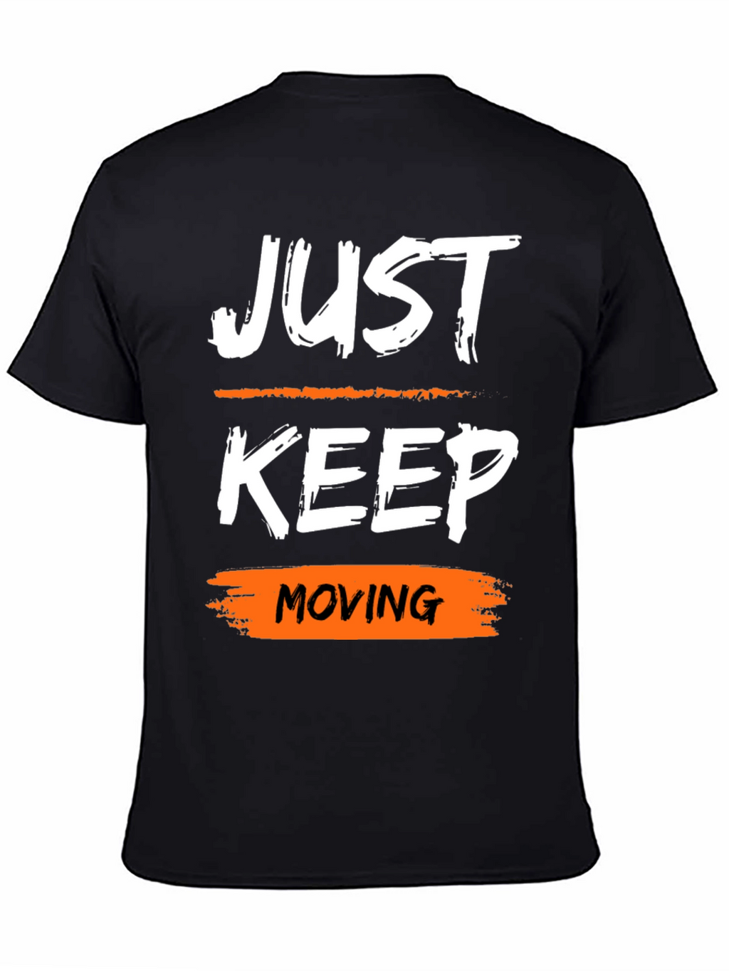Just Keep Moving Graphic Tee - Motivational Shirt