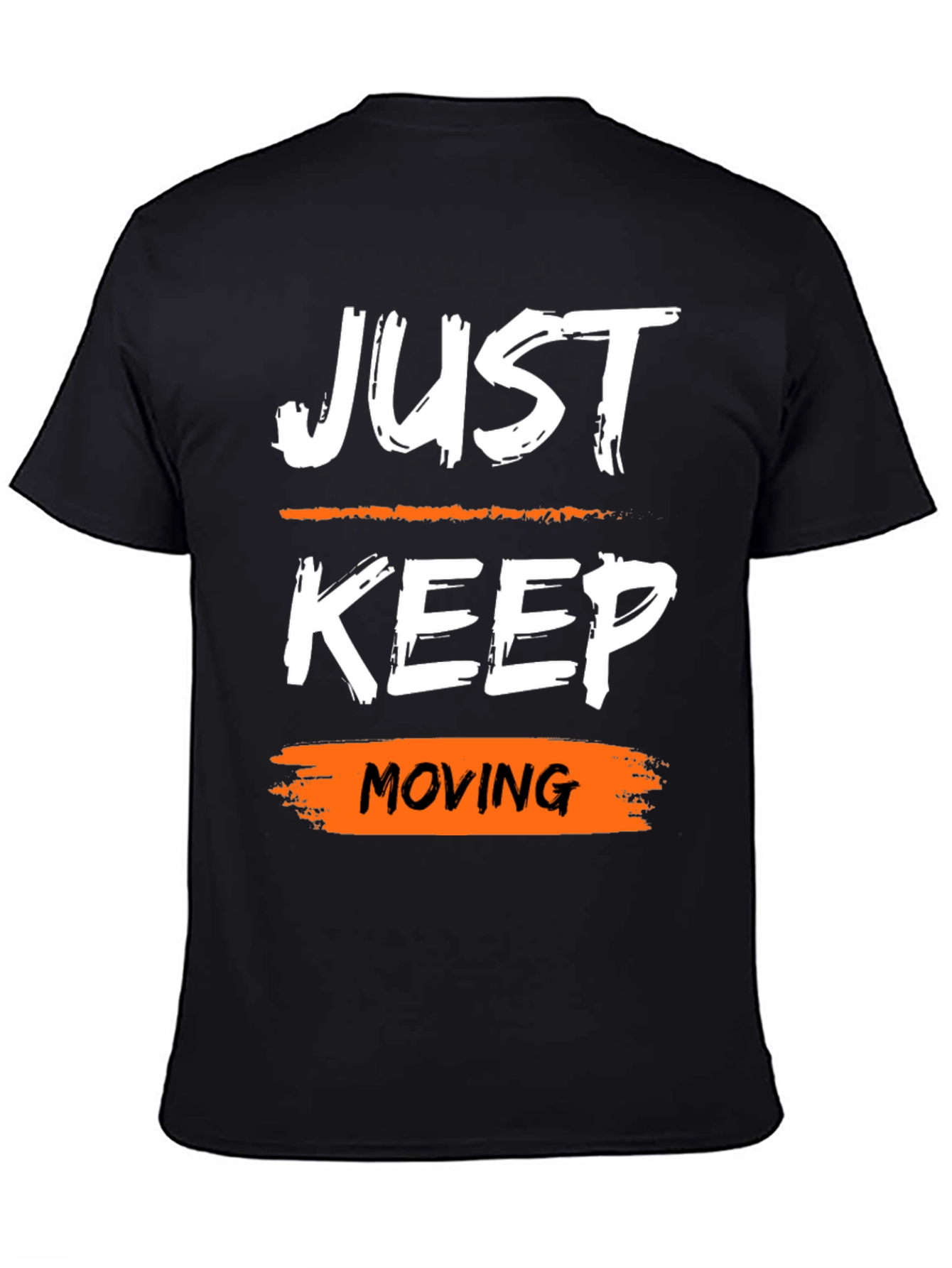 Just Keep Moving Graphic Tee - Motivational Shirt