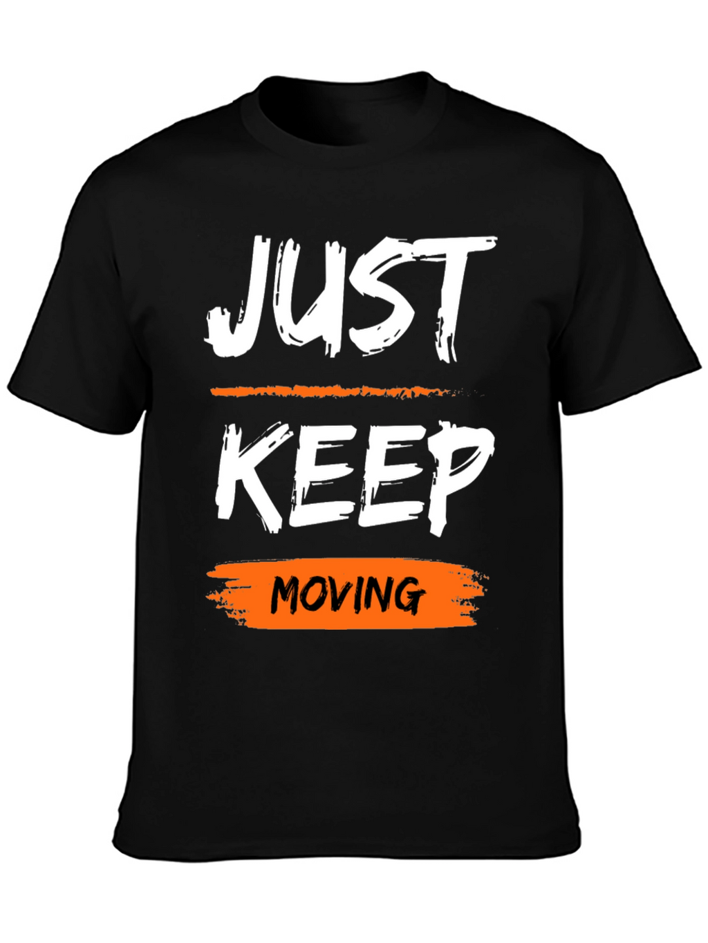 Just Keep Moving Graphic Tee - Motivational Shirt