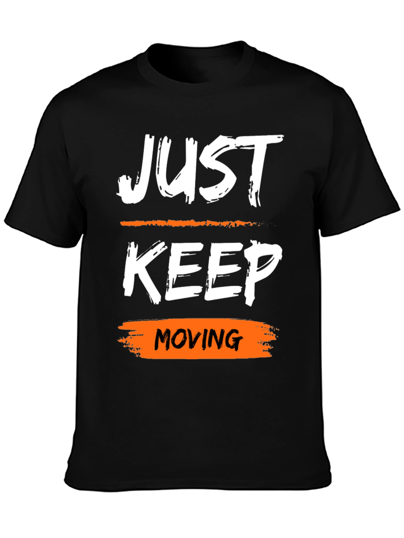 Just Keep Moving Graphic Tee - Motivational Shirt