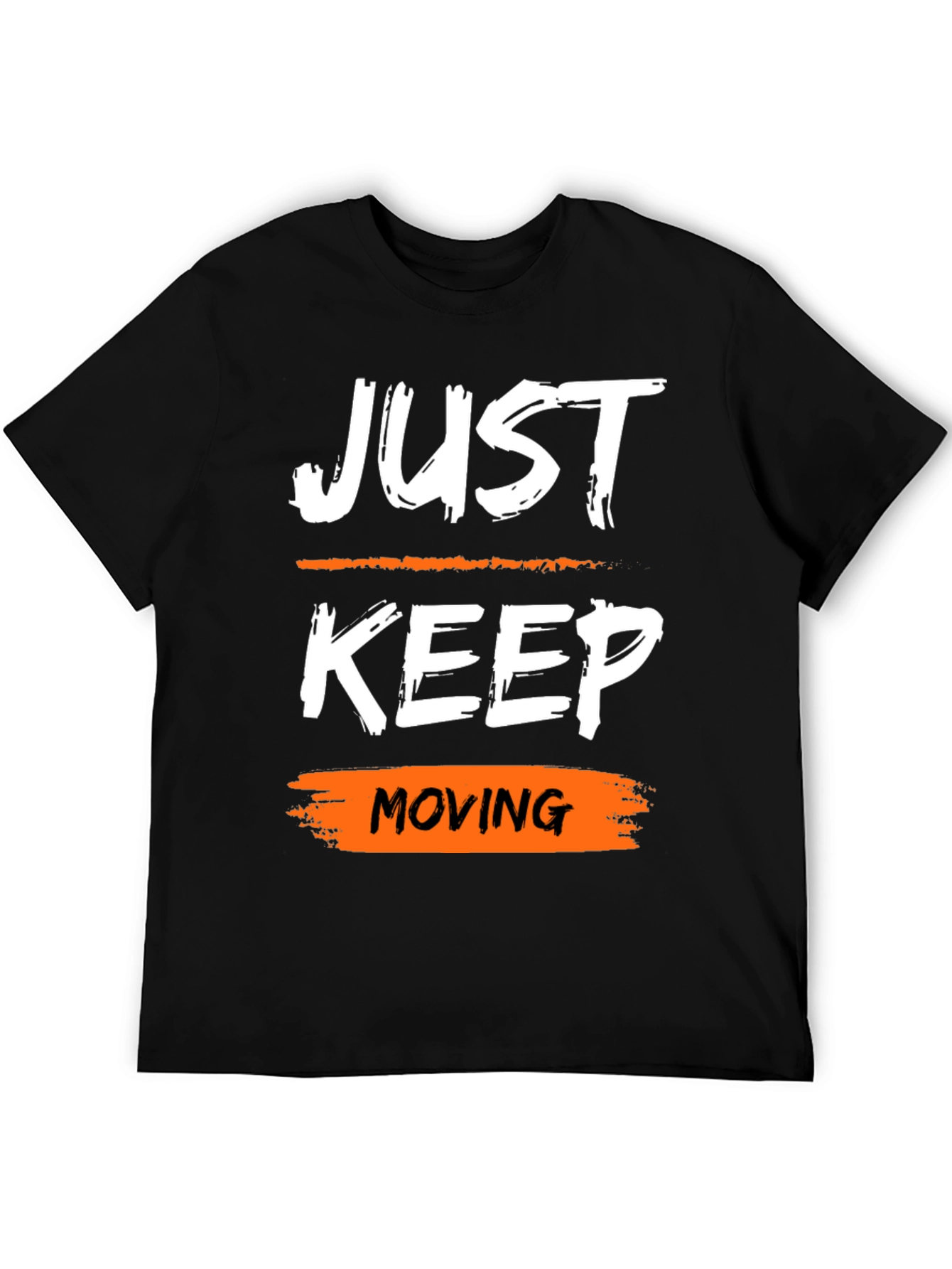Just Keep Moving Graphic Tee - Motivational Shirt