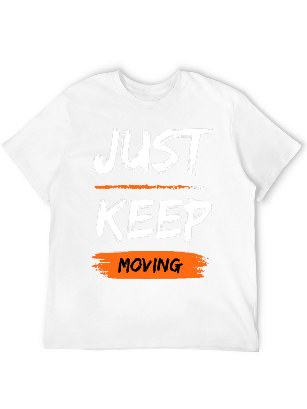 Just Keep Moving Graphic Tee - Motivational Shirt