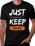 Just Keep Moving Graphic Tee - Motivational Shirt