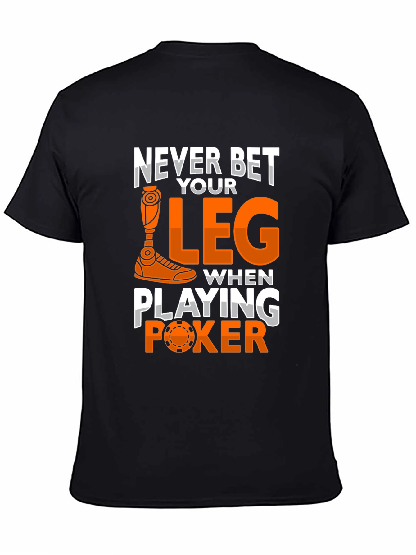 Never Bet Your Leg Funny Poker T-Shirt