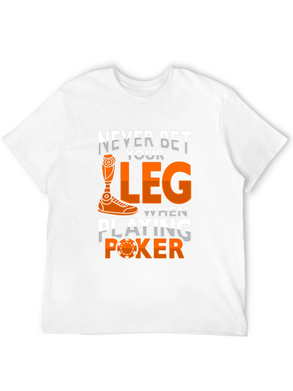 Never Bet Your Leg Funny Poker T-Shirt