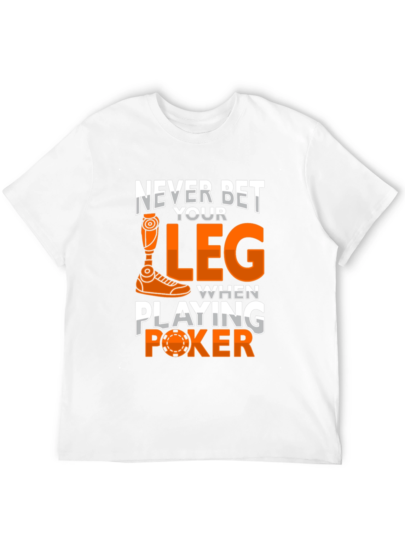 Never Bet Your Leg Funny Poker T-Shirt