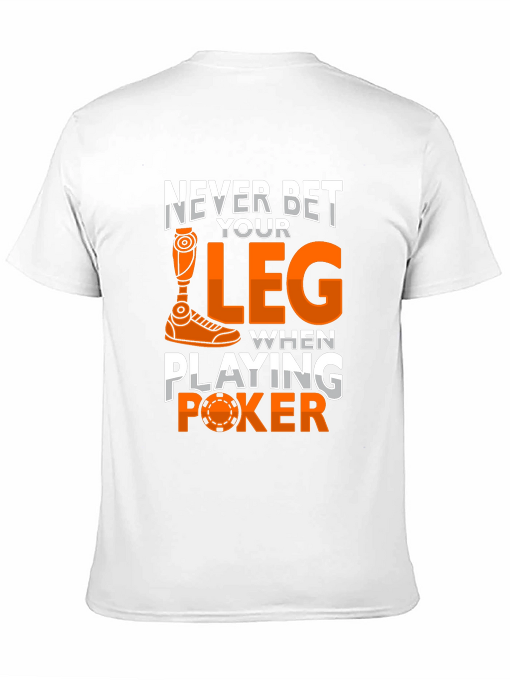Never Bet Your Leg Funny Poker T-Shirt
