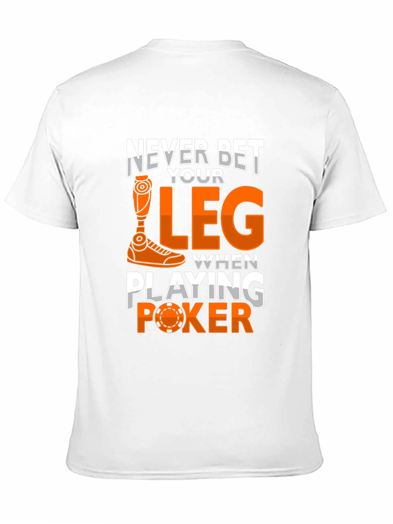 Never Bet Your Leg Funny Poker T-Shirt