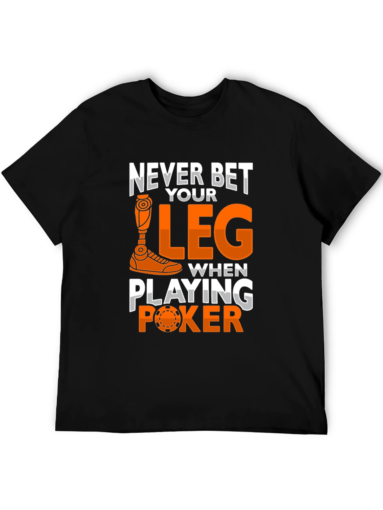 Never Bet Your Leg Funny Poker T-Shirt