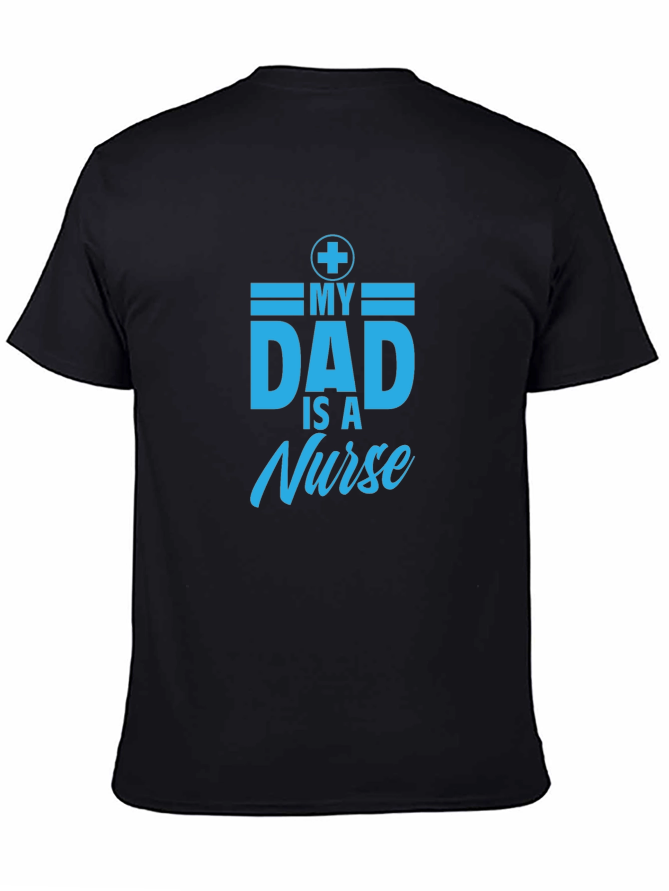My Dad Is A Nurse T-Shirt - Gift For Fathers Day