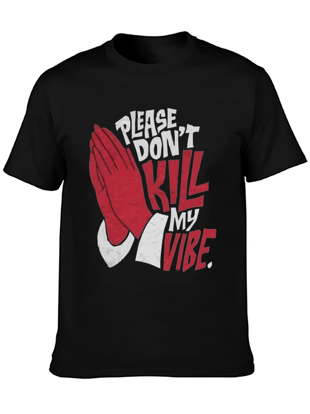 Please Dont Kill My Vibe Graphic Tee