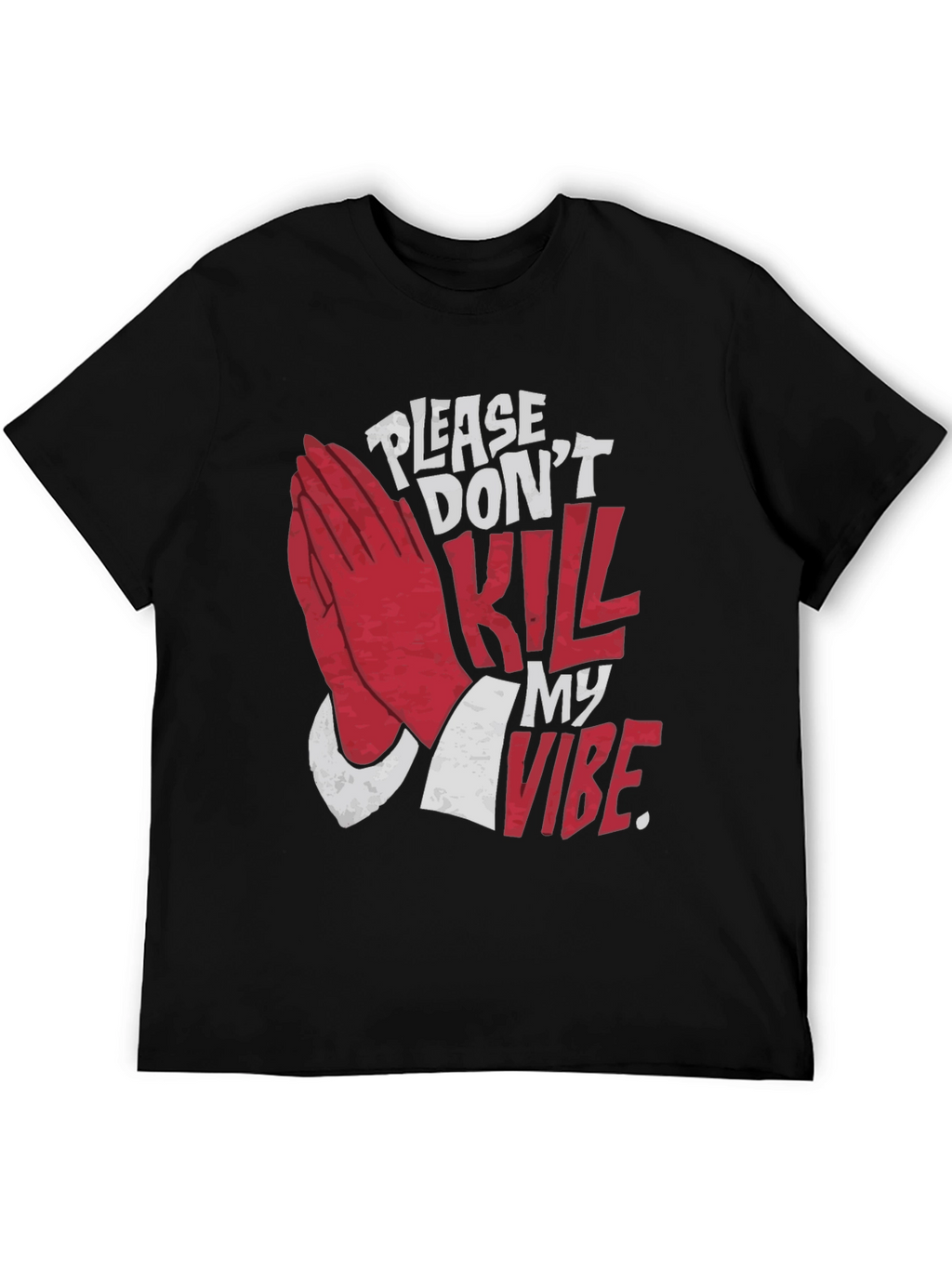 Please Dont Kill My Vibe Graphic Tee